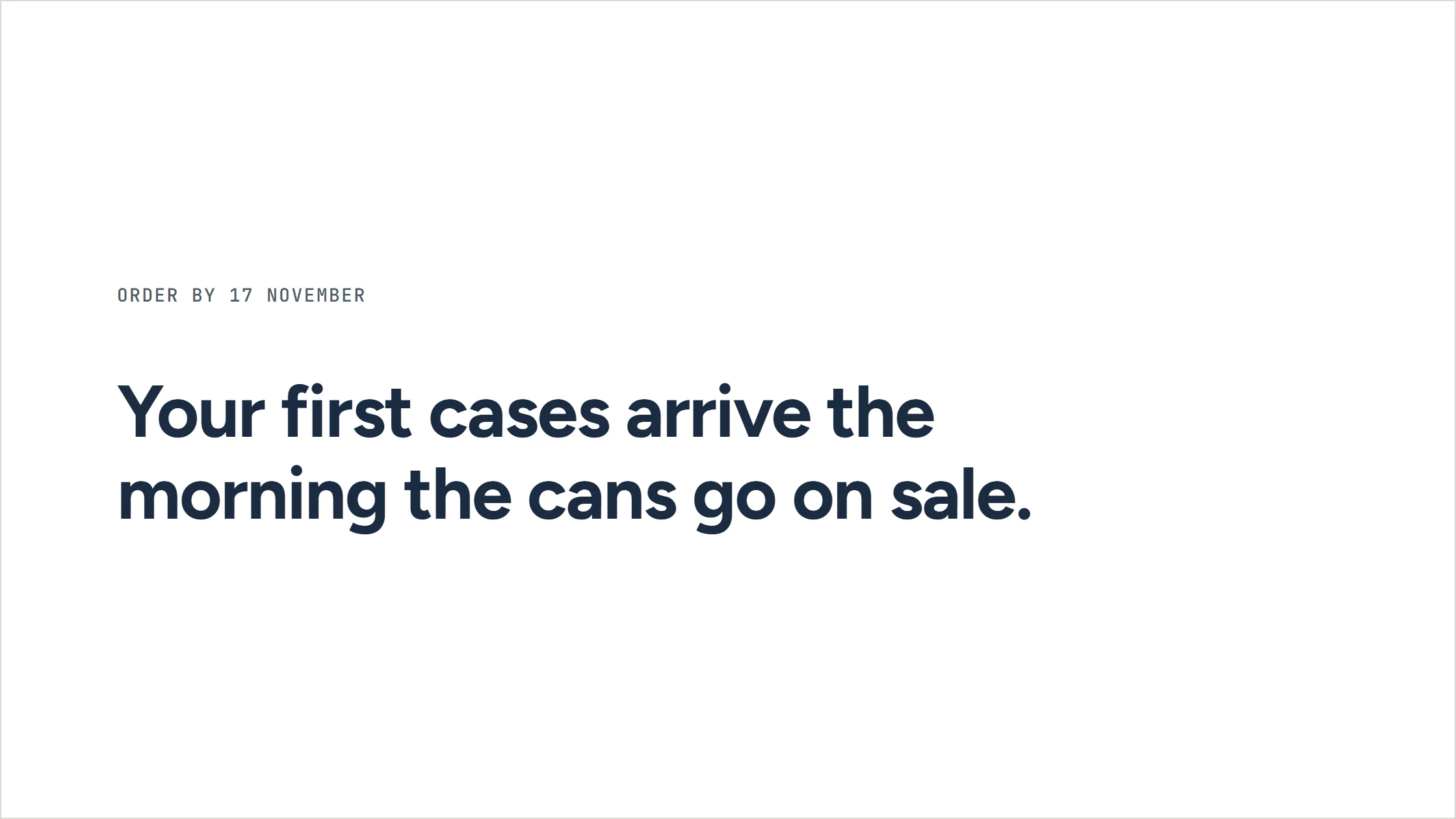 A slide from the agent-written pitch deck for independent grocers, in Cinderwood’s navy. Closing statement: order by 17 November; your first cases arrive the morning the cans go on sale.